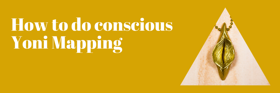 Conscious yoni mapping