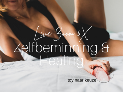Zelfbeminning & Healing - 5x Zoom Live + Toy